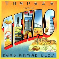 Trapeze : Live In Texas : Dead Armadillos